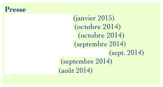 Presse
L’Yonne Républicaine (janvier 2015)
Le Monde des Livres (octobre 2014)
L’Yonne Républicaine (octobre 2014)
La Quinzaine littéraire (septembre 2014)
Les Chroniques de Jacques Plaine (sept. 2014)
L’Echo de Lisieux (septembre 2014)
Page des libraires (août 2014)
